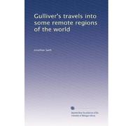 Gulliver's travels into some remote regions of the world