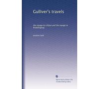 Gulliver's travels: the voyage to Lilliput and the voyage to Brobdingnag