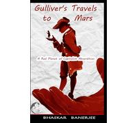 Gulliver's Travels to Mars: A Red Planet of Capitalist Absurdities