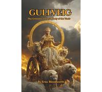 Gullveig: The Grimoire of Freya, Lady of the Vanir: A Complete Handbook of Freyan Sorcery The Rites of Seiðr, Love, Gold, War, Dream, and the Weaving of Fate