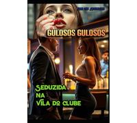 Gulosos gulosos: Seduzidos na vila do clube