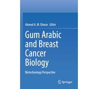 Gum Arabic and Breast Cancer Biology: Biotechnology Perspective