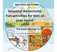Gum Gum and Friends: Seasonal Adventures ~ Fun activities for kids all year round