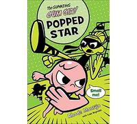 Gumazing Gum Girl!, The, Book 3: Popped Star