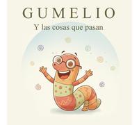 Gumelio y las cosas que pasan: Lectura fácil para niños