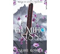 Gumiho Kiss: A Korean Fantasy Romance (Realm of Eternal Blossoms)
