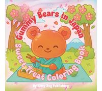 Gummy Bears in Japan: A Sweet Treat Coloring Book (Enjoyable Coloring Books For Adults)