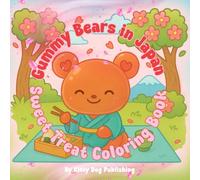 Gummy Bears in Japan: A Sweet Treat Coloring Book (Kawaii Coloring Books For Adults)