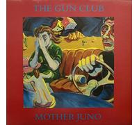 Gun Club, The - Mother Juno