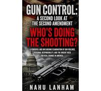 GUN CONTROL:: A Second Look at the Second Amendment "Who's Doing the Shooting?"