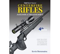 Gun Digest Book of Centerfire Rifles Assembly / Disassembly 4th Edition (Gun Digest Book Of Firearms Assembly/Disassembly)