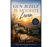 Gun jezelf je mooiste leven: Jouw reis naar meer rust, vrijheid en persoonlijk leiderschap
