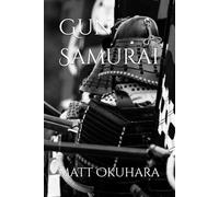 Gun Samurai: A Decade in the Mastumoto Castle Gun Corps