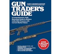 Gun Trader's Guide: A Comprehensive, Fully Illustrated Guide to Modern Collectible Firearms With Current Market Values