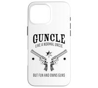 Guncle, Like a Normal Uncle But Fun and Owns Guns Carcasa para iPhone 16 Pro Max