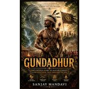 Gundadhur: The Untold Story of Bastar’s Ghost, a Revolution that Refuses to Die (Great Personality Books By Sanjay Mandavi)