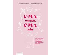Gundi Mayer Car Oma werden, Oma sein: Der eigene Weg in ein gutes (Tapa blanda)