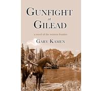 Gunfight At Gilead: A Novel Of The Western Frontier (Good With A Gun)