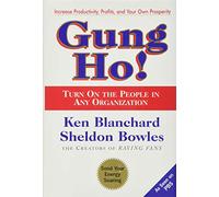 Gung Ho: Turn on the People in Any Organization