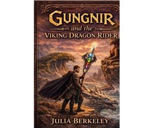 Gungnir and the Viking Dragon Rider