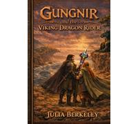 Gungnir and the Viking Dragon Rider: Kingdom of Cyri (The Dragon Riders of Cyri)