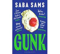 Gunk: ‘One of the year's standout books’ SUNDAY TIMES