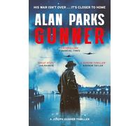 Gunner: His War Isn't Over . . . It's Closer to Home (The Joseph Gunner Thrillers)