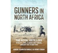 Gunners in Africa: The Royal Artillery in Egypt, Libya, Algeria and Tunisia, January 1942 to May 1943