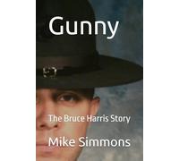Gunny: The Bruce Harris Story (Old Police Stories)