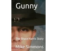 Gunny: The Bruce Harris Story (Old Police Stories)
