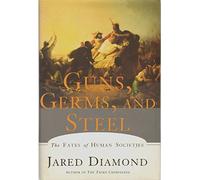 Guns, Germs and Steel: The Fates of Human Societies