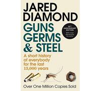 Guns, Germs and Steel: The MILLION-COPY bestselling history of everybody (20th Anniversary Edition)