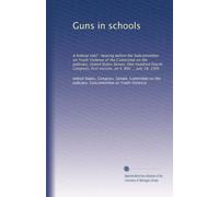 Guns in schools: A federal role? : hearing before the Subcommittee on Youth Violence of the Committee on the Judiciary, United States Senate, One ... first session, on S. 890 ... July 18, 1995