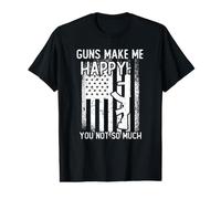 Guns Make Me Happy You Not So Much Gun Ammo Lovers Gift Camiseta gráfica económica