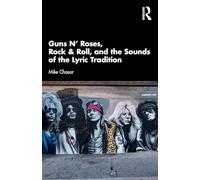 Guns N’ Roses, Rock & Roll, and the Sounds of the Lyric Tradition