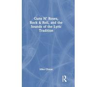 Guns N’ Roses, Rock & Roll, and the Sounds of the Lyric Tradition