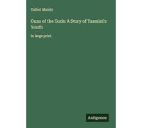 Guns of the Gods: A Story of Yasmini's Youth: in large print