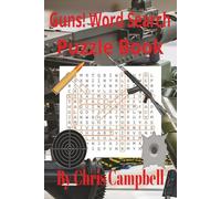 Guns, Word search Puzzle Book: 6 x 9 Inch, 110 pages, 55 Puzzles, For Gun enthusiast, For all ages, for Gift, ECT.