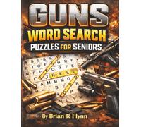 GUNS WORD SEARCH PUZZLES FOR SENIORS: LARGE PRINT EASY READ 100 PUZZLES EACH WITH 20 WORDS TO SEARCH 2000 UNIQUE WORDS FOR SENIORS