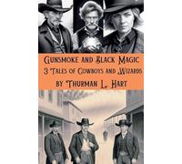 Gunsmoke and Black Magic: 2 (Cowboys and Wizards)