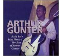 Gunter, Arthur - Baby Let's Play House-Best of