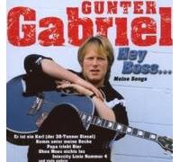 Gunter Gabriel - Hey Boss, Ich Brauch' Meh