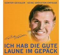 Gunter Geissler - Ich Hab Die Gute Laune Im