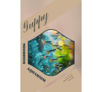 Guppy: Handbook for Aquarium Fish and Care
