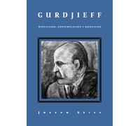 Gurdjieff: Misticismo, Contemplación y Ejercicios