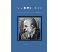 Gurdjieff: Misticismo, Contemplación y Ejercicios