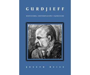 Gurdjieff: Misticismo, Contemplación y Ejercicios