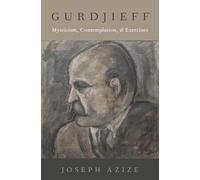 Gurdjieff – Misticismo, contemplación y ejercicios – Estudios de Oxford sobre esoterismo occidental