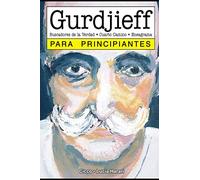 Gurdjieff para principiantes: con ilustraciones de Lucía Harari (PARA PRINCIPIANTES - LONGSELLER)