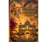 Gurdwara Makindu Sahib: Beneath the Baobab Tree: The Story of a Sacred Sanctuary